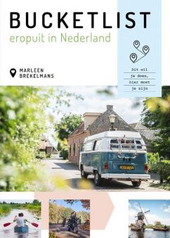Bucketlist: eropuit in Nederland