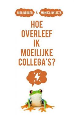 Boek: Hoe overleef ik moeilijke collega's?